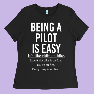 Funny Pilot Gift Being A Pilot Is Easy Ladies Tee Designed By Artchic