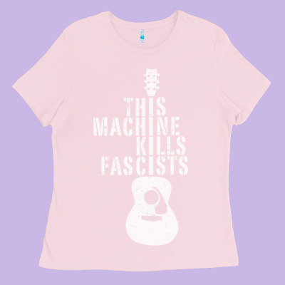 This Machine Kills Fascists Ladies Tee Designed By Artchic