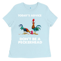 Baby Blue hei hei today's advice don't be a peckerhead Ladies Tee - ArtChic