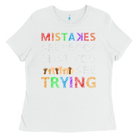 White mistakes are proof that you are trying teacher inspirational t shirt Ladies Tee - StudioElite