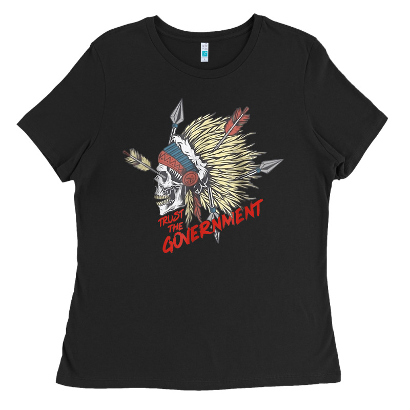 Trust The Government Skull Native American Chief Native T Shirt Ladies Tee by StudioElite | Teevron