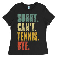 Black sorry can't tennis bye funny vintage retro tennis player t shirt Ladies Tee - StudioElite