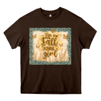 Chocolate Brown i'm a fall kinda girl Heavy Core Tee - TumblerDesignByShophia