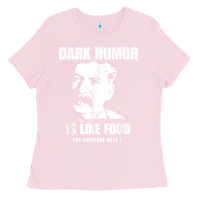 Bubblegum Pink dark humor is like food not everyone gets it, joseph stalin t shirt Ladies Tee - PixelFlow