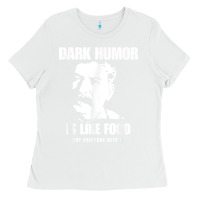 White dark humor is like food not everyone gets it, joseph stalin t shirt Ladies Tee - PixelFlow