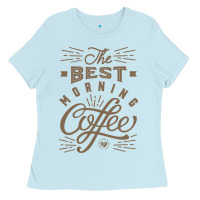 Baby Blue The Best Morning Coffee Ladies Tee - PixelFlow