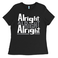 Matthew Mcconaughey Dazed & Confused Alright Alright Alright Hipster T Ladies Tee | Teevron