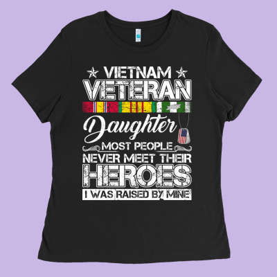 Vietnam Veteran Daughter Most People Never Meet Their Heroes Ladies Tee Designed By Snappyart