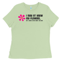 Matcha i may not know my flowers  t shirt Ladies Tee - SnappyArt