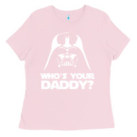 Bubblegum Pink darth vader who's your daddy Ladies Tee - SnappyArt