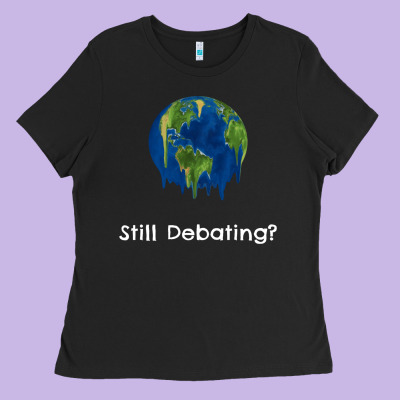 Environmental Climate Change Still Debating Summer Ladies Tee Designed By Snappyart