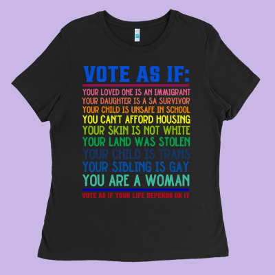 Vote As If Your Life Depends On It Human Rights Ladies Tee Designed By Snappyart