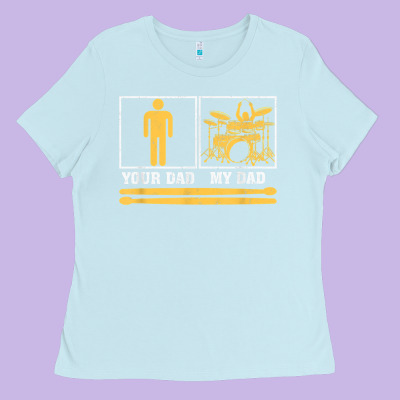Mens My Dad Is A Drummer Your Dad Not Drum Player Father's Day T Shirt Ladies Tee Designed By Snappyart