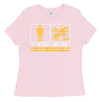 Bubblegum Pink mens my dad is a drummer your dad not drum player father's day t shirt Ladies Tee - SnappyArt