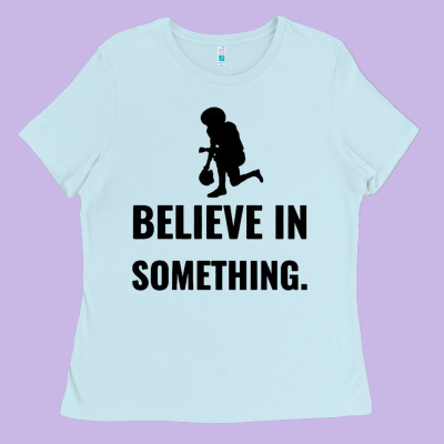 Colin Kaepernick Believe In Something Ladies Tee Designed By Snappyart