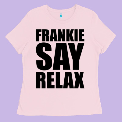 Frankie Say Relax Essential Ladies Tee Designed By Floraart
