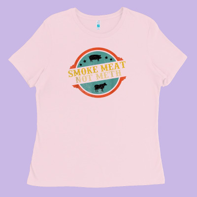 Smoke Meat Not Meth Funny Bbq Grill Lover Meat Lover Retro Ladies Tee Designed By Floraart
