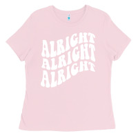 Bubblegum Pink alright alright alright Ladies Tee - ArtMosaic