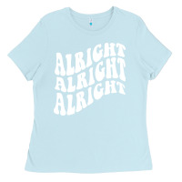 Baby Blue alright alright alright Ladies Tee - ArtMosaic