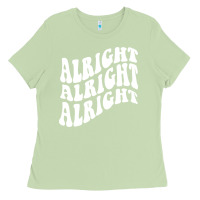 Matcha alright alright alright Ladies Tee - ArtMosaic