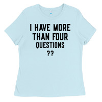 Baby Blue i have more than four questions Ladies Tee - ArtMosaic