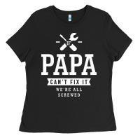 Black If Papa Can't Fix It We're All Screwed - Fathers Day Ladies Tee - ArtMosaic