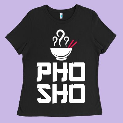 Pho Sho Foodie Asian Food Humor Chopsticks Funny Ladies Tee Designed By Artmosaic