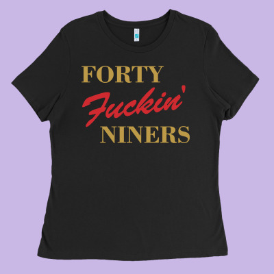 Forty Fvckin' Niners Ladies Tee Designed By Artmosaic