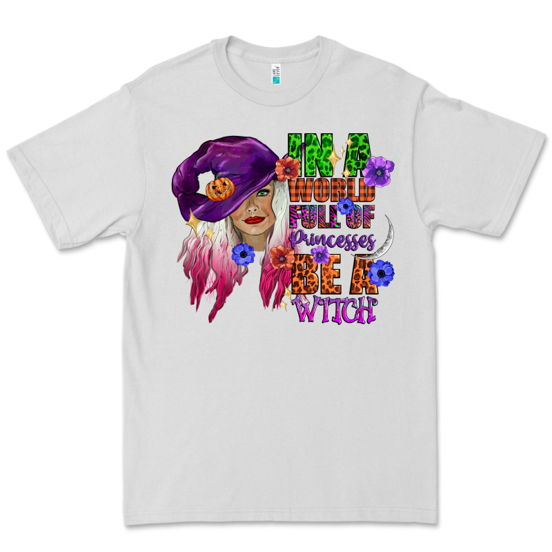 In A World Full Of Princesses Be A Witch Premium Tee by CowGirlArtShop | Teevron