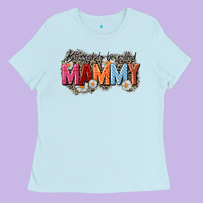 Blessed To Be Called Mammy Ladies Tee Designed By Cowgirlartshop