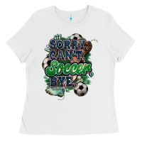 White Sorry can't Soccer bye Ladies Tee - HowdyJamesFarm