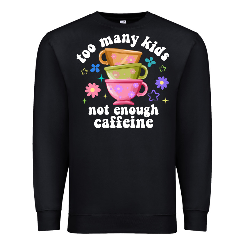 Too Many Kids Not Enough Caffeine Premium Sweatshirt by JahusDesignShop | Teevron