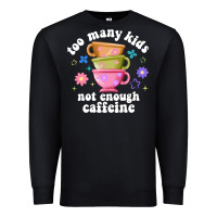 Black too many kids not enough caffeine Premium Sweatshirt - JahusDesignShop