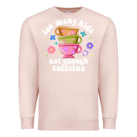 Pale Pink too many kids not enough caffeine Premium Sweatshirt - JahusDesignShop