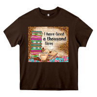 Chocolate Brown i have lived a thousand lives Heavy Core Tee - TumblerDesignByShophia