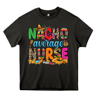 Asphalt nacho average nurse Heavy Core Tee - RanaPortraitStore