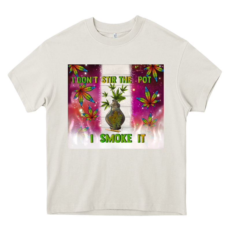 I Don't Stir The Pot I Smoke It Heavy Core Tee by TumblerDesignByShophia | Teevron