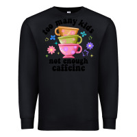 Black too many kids not enough caffeine Premium Sweatshirt - JahusDesignShop