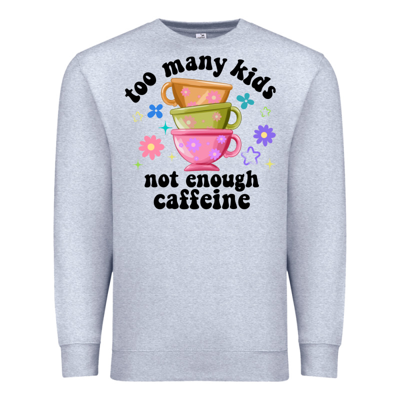 Too Many Kids Not Enough Caffeine Premium Sweatshirt by JahusDesignShop | Teevron