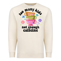 Sandshell too many kids not enough caffeine Premium Sweatshirt - JahusDesignShop