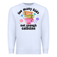 White too many kids not enough caffeine Premium Sweatshirt - JahusDesignShop