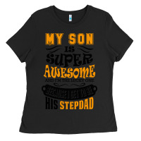 Black My Son Is Super Awesome His Stepdad Ladies Tee - artisFamous