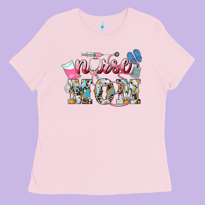 Nurse Mom Mother's Day Ladies Tee Designed By Howdyjamesfarm