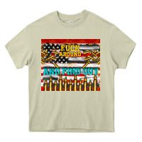 Fuck Around And Find Out Heavy Core Tee | Teevron