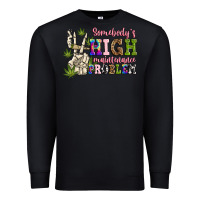 Black somebody's high maintenance  problem Premium Sweatshirt - JahusDesignShop