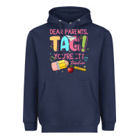Dear Parents Tag Youre It Teacher Heavyweight Hoodie | Teevron