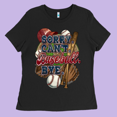 Sorry Can't Baseball Bye Ladies Tee Designed By Howdyjamesfarm