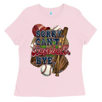 Bubblegum Pink Sorry can't Baseball bye Ladies Tee - HowdyJamesFarm