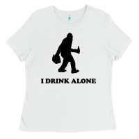 White bigfoot sasquatch i drink alone Ladies Tee - artisFamous