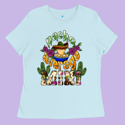 Nacho Average Mini Mexico Ladies Tee Designed By Howdyjamesfarm
